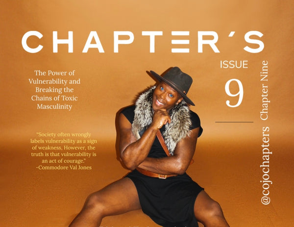 The Power of Vulnerability and Breaking the Chains of Toxic Masculinity- Chapter 9