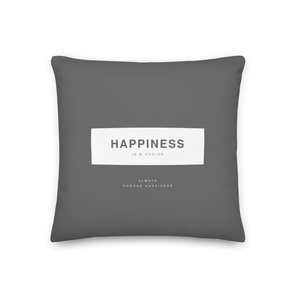 Happiness Is A Choice Grey Premium Pillow