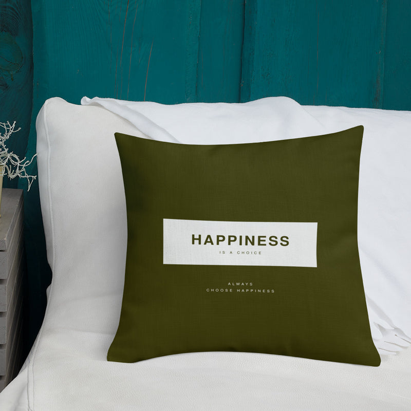 Happiness Is A Choice Premium Pillow