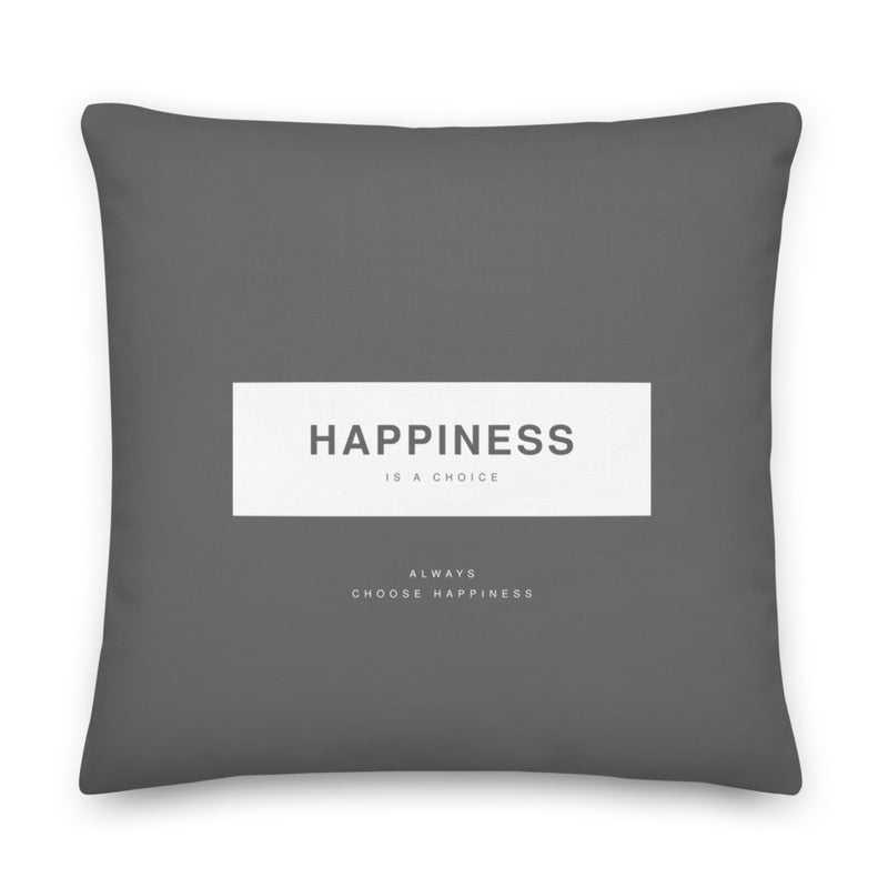 Happiness Is A Choice Grey Premium Pillow