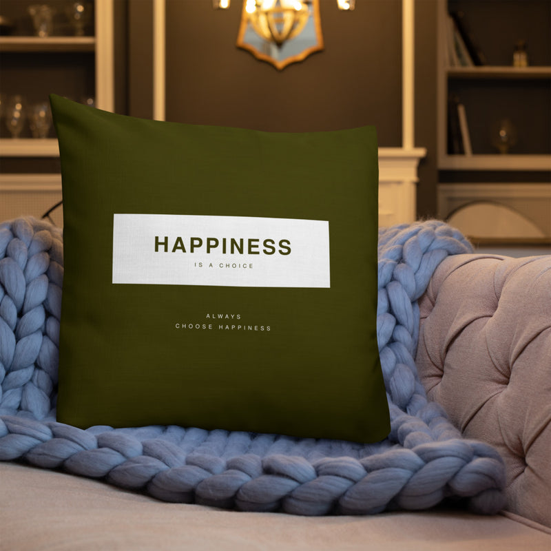 Happiness Is A Choice Premium Pillow