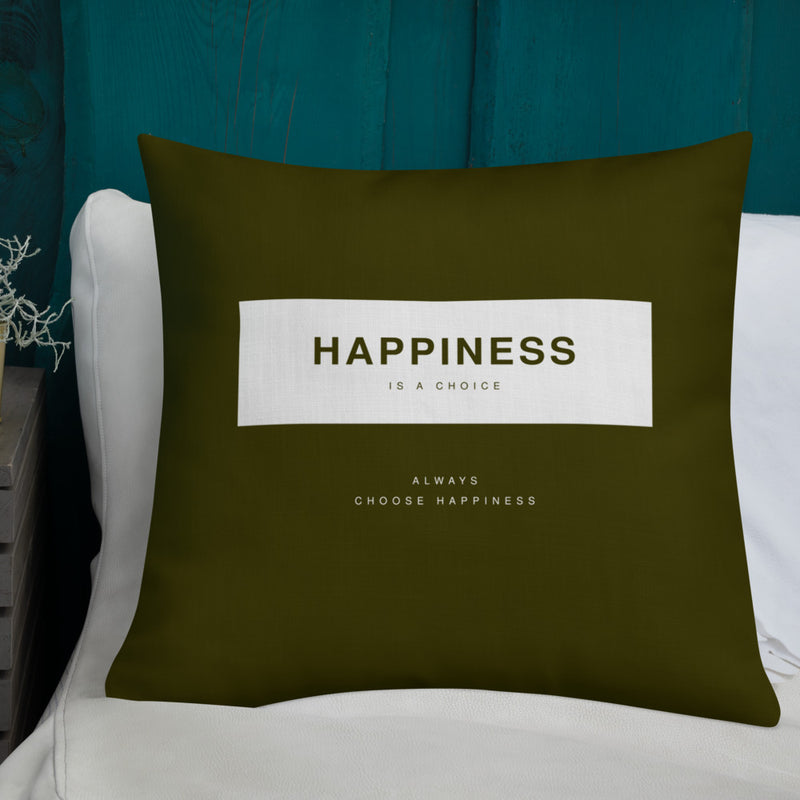 Happiness Is A Choice Premium Pillow