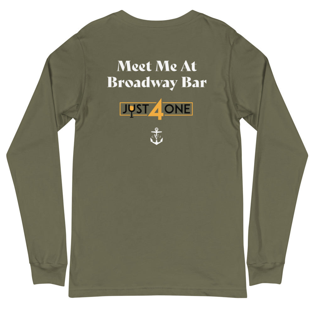 Meet Me At Broadway Bar- Just For One Unisex Long Sleeve Tee